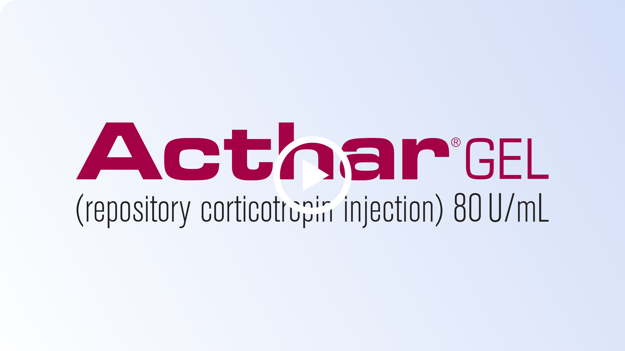 Acthar Gel patient: [Patient name] shares [patient pronoun]
      experience of taking Acthar Gel