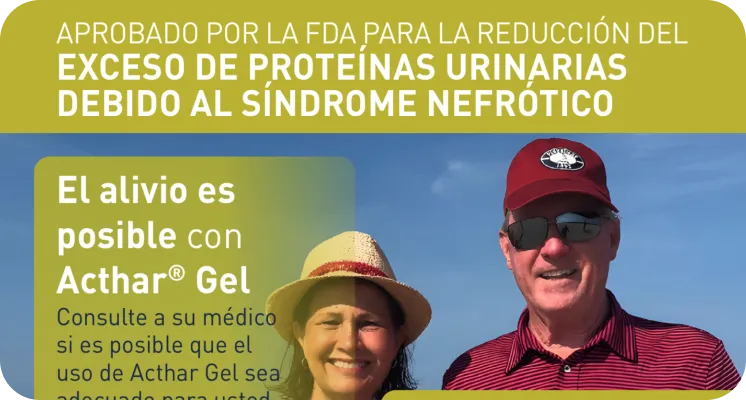 Folleto de Acthar Gel sobre el Exceso de la Proteína en la Orina Debido al Síndrome Nefrótico